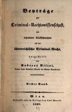 Beyträge zur Criminal-Rechtswissenschaft : mit besonderer Rücksichtnahme auf das österreichische Criminal-Recht, 1