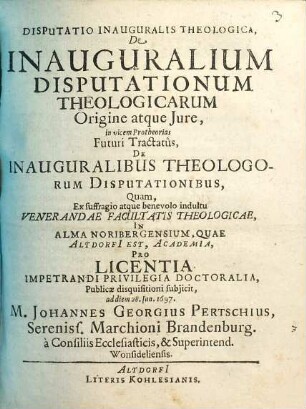 Disp. inaug. theol. de inauguralium disputationum theologicarum origine atque iure, in vicem protheorias futuri tractatus ...