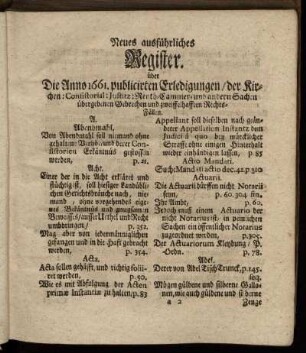 Neues ausführliches Register. über Die Anno 1661. publicirten Erledigungen/ der Kirchen: Consistorial: Justitz: Renth-Cammer- und andern Sachen übergebenen Gebrechen und zweiffelhafften Rechts-Fällen