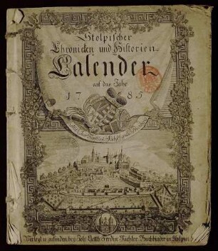 1785: Stolpischer Chronicken und Historien Calender