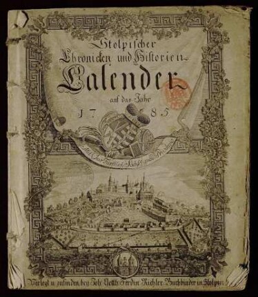 1785: Stolpischer Chronicken und Historien Calender