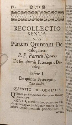 Recollectio Sexta Super Partem Quintam Decalogalem. R.P. Patritii Sporer De sex ultimis Praeceptis Decalogi.