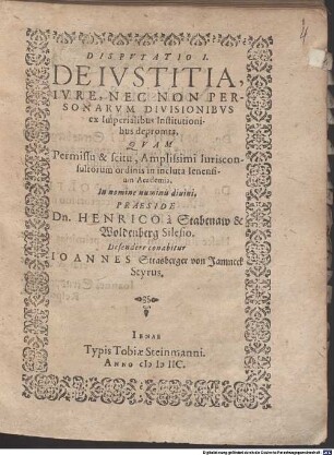 Disp. I. de iustitia, iure et personarum divisionibus, ex imperalibus Institutionibus depromta