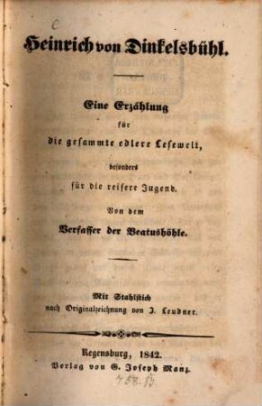 Heinrich von Dinkelsbühl : Eine Erzählung für die gesammte edlere Lesewelt, besonders für die reifere Jugend