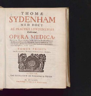 1: Thomæ Sydenham ... Opera Medica