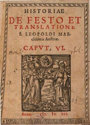 Compendivm Vitae, Miracvlorvm S. Leopoldi, Sexti Marchionis Austriae, ...