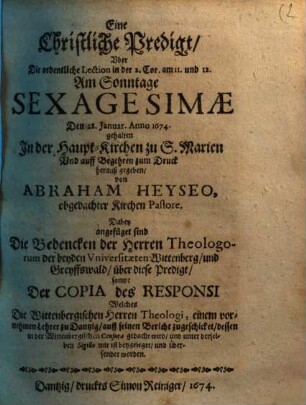 Eine Christliche Predigt, Uber Die ordentliche Lection in der 2. Cor. am 11. und 12. Am Sonntage Sexagesimae Den 28. Januar. Anno 1674. : gehalten In der Haupt-Kirchen zu S. Marien Und auff Begehren zum Druck herauß gegeben