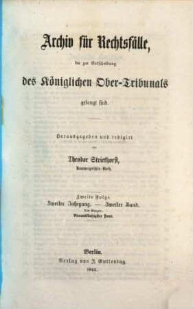 Archiv für Rechtsfälle, die zur Entscheidung des Königlichen Ober-Tribunals gelangt sind. 54. 1865 = Folge 2, Jg. 2, Bd. 2