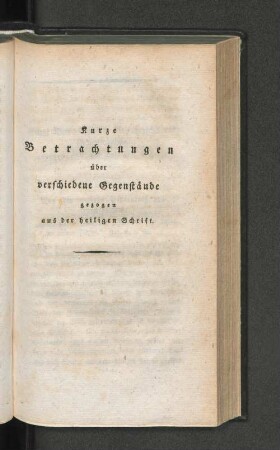 Kurze Betrachtungen über verschiedene Gegenstände gezogen aus der heiligen Schrift.