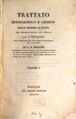Trattato mineralogico e chimico sulle miniere di ferro del Dipartimento del Mella con l'esposizione : della costituzione fisica delle montagne metallifere della Val. Trompia, 1