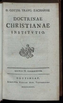 D. Gotth. Travg. Zachariae Doctrinae Christianae Institvtio