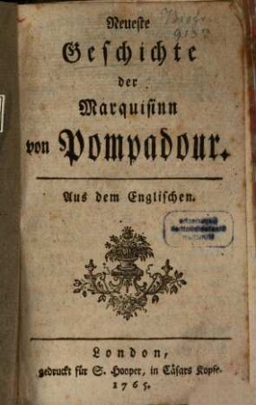 Neueste Geschichte der Marquisinn von Pompadour : Aus dem Englischen [vielm. Französischen]
