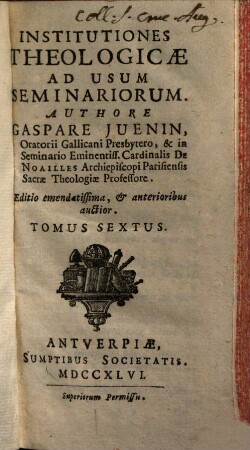 Institutiones theologicae ad usum seminariorum : [In septem tomos distributae], 6