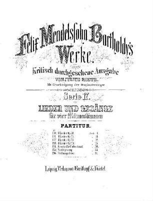 Felix Mendelssohn-Bartholdys Werke, 17,130. Serie 17, Lieder und Gesänge für vier Männerstimmen. Nr. 130, Sechs Lieder : op. 50. - 13 S. - Pl.-Nr. M.B.130