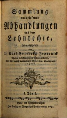 Sammlung auserlesener Abhandlungen aus dem Lehnrechte. 1. 1781