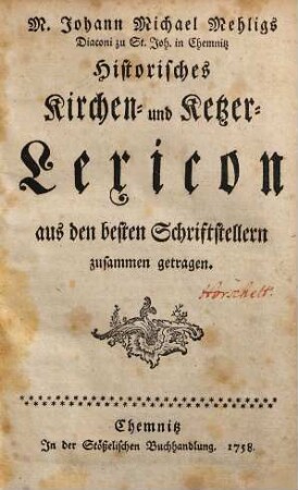 Historisches Kirchen- und Ketzerlexicon : aus den besten Schriftstellern zusammen getragen, 1