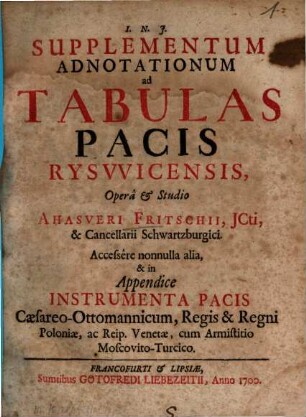 Supplementum adnotationum ad tabulas pacis Ryswicensis : Access. ... Instrumenta pacis Caesareo. Ottomanicum
