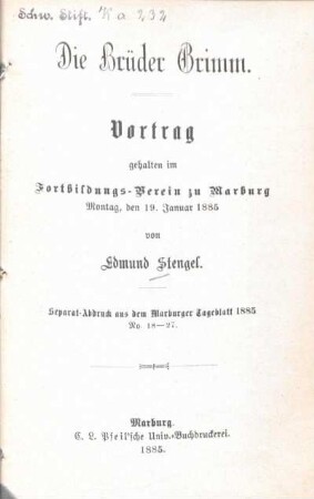 Die Brüder Grimm : Vortrag, gehalten im Fortbildungs-Verein zu Marburg, Montag, den 19. Januar 1885
