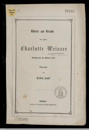 Worte am Grabe der Frau Charlotte Weisser : Beerdigt den 22. Februar 1871