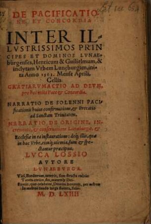 De pacificatione et concordia inter illustrissimos principes et dominos Lunaeburgenses, Henricum et Guilielmum et inclytam urbem Luneburgam, inita anno 1563 mense aprilis, Cellis