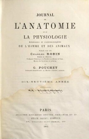 Journal de l'anatomie et de la physiologie normales et pathologiques de l'homme et des animaux. 19. 1883