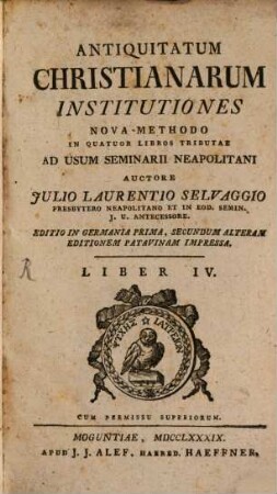 Antiquitatum Christianarum Institutiones : Nova Methodo In Quatuor Libros Tributae Ad Usum Seminarii Neapolitani, 4