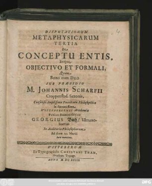 Disputationum Metaphysicarum Tertia De Conceptu Entis, Eoque Obiectivo Et Formali,