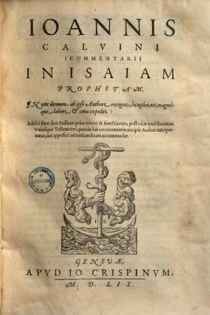 Commentarii in Isaiam prophetam : Nunc demum ab ipso authore recogniti, locupletati, magnoque labore & cura expoliti ...