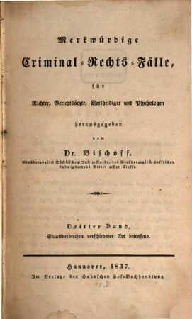 Merkwürdige Criminal-Rechts-Fälle für Richter, Gerichtsärzte, Vertheidiger und Psychologen, 3. Band. Staatsverbrechen verschiedener Art betreffend