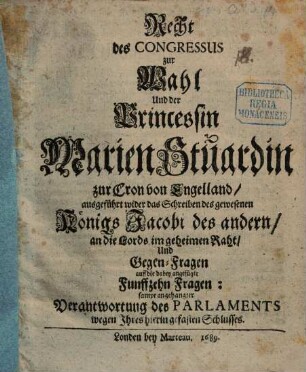 Recht des Congressus zur Wahl und der Prinzessin Marien Stuardin zur Cron von Engelland
