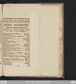 Index Posterior Rerum Praecipuarum. Numerus prior Romanus designat Librum, alter titulum, ultimus paragraphum.