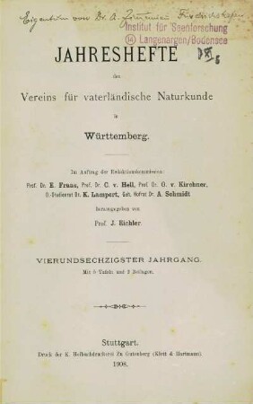 Bd. 64, 1908: Jahreshefte des Vereins für Vaterländische Naturkunde in Württemberg : zugl. Jahrbuch d. Staatlichen Museums für Naturkunde in Stuttgart