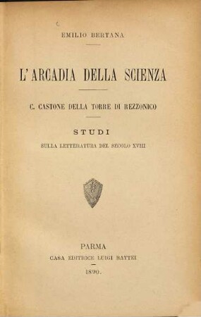 L'arcadia della scienza C. Castone della Torre di Rezzonico : Studi sulla letteratura del secolo XVIII