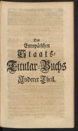Des Europäischen Staats- Titular-Buchs Anderer Theil.