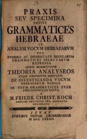 Praxis seu specimina totius Grammatices Hebraeae in analysi vocum Hebraearum ... expressa ...