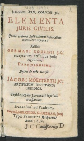 Joannis Arn. Corvini IC. Elementa Iuris Civilis : Iuxta ordinem Institutionum Imperialium erotematice exposita