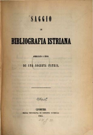 Saggio di bibliografia Istriana pubblicato a spese di una società patria