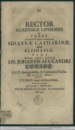 Rector academiae Lipsiensis ad funus Susannae Catharinae natae Kleinaviae Joannis Alex. Christ uxoris dedudendum ... adesse jubet