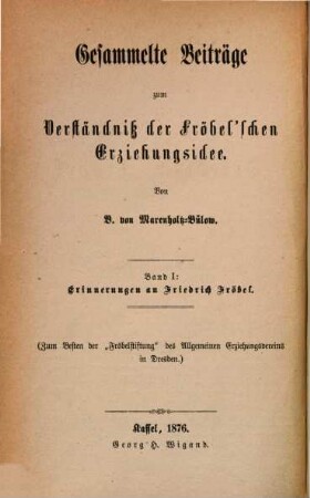 Gesammelte Beiträge zum Verständniß der Fröbel'schen Erziehungsidee, 1. Erinnerungen an Friedrich Fröbel