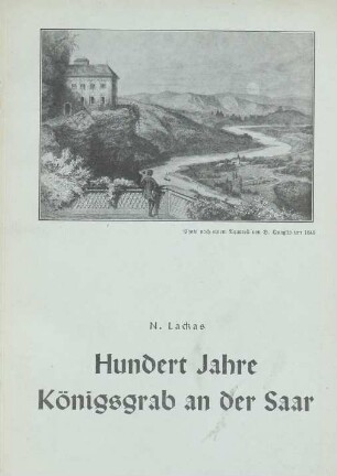 Hundert Jahre Königsgrab an der Saar