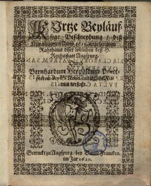 Kurtze Beyläuffige Beschreybung, deß Newerbawten Anno 1615. angefangnen Rahthaus diser loblichen deß H. Reichsstatt Augspurg
