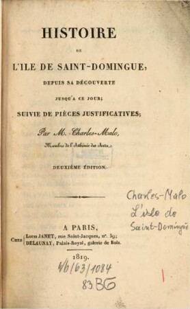 Histoire de l'île de Saint-Domingue : dépuis sa découverte jusqu'à ce jour, suivie de pieces justificatives