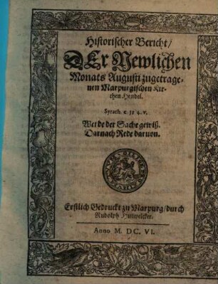 Historischer Bericht Der Newlichen Monats Augusti zugetragenen Marpurgischen Kirchen Hendel