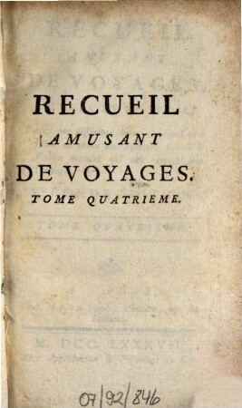 Recueil Amusant De Voyages, En Vers Et En Prose : Faits par différents Auteurs, auquel on a joint un choix des Epîtres, Contes & Fables morales qui ont rapport aux Voyages, 4