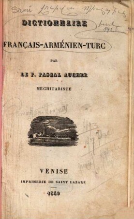 Dictionnaire français-arménien-turc : = Baṙagirk' i gaġġiakanê i hay ew i tačik barbaṙs