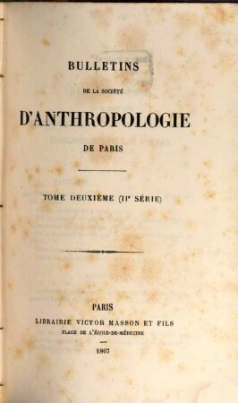 Bulletins de la Société d'Anthropologie de Paris. 2. 1867