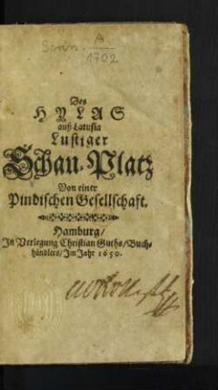 Des Hylas auß Latusia Lustiger Schau-Platz Von einer Pindischen Gesellschaft