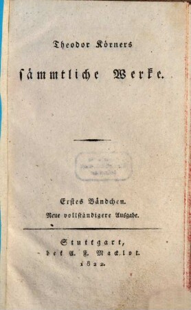 Theodor Körners sämmtliche Werke, 1