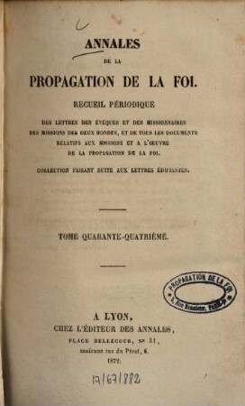 Annales de la propagation de la foi : recueil périodique de l'Association de la Propagation de la Foi. 44. 1872