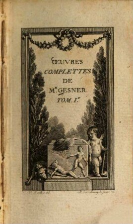 Oeuvres complettes de Mr. Gesner, 1. Préface de l'Auteur. Préface du Traducteur. La mort d'Abel. Le premier navigateur. - 1788. - XX, 219 S. : 9 Ill.